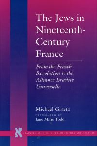 Book Cover for The Jews in Nineteenth-Century France by Michael Graetz, Jane Marie Todd