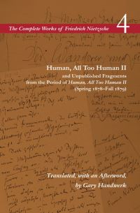 Book Cover for Human, All Too Human II and Unpublished Fragments from the Period of Human, All Too Human II (Spring 1878-Fall 1879) by Friedrich Wilhelm Nietzsche