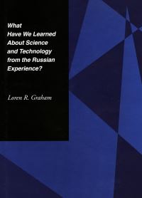 Book Cover for What Have We Learned About Science and Technology from the Russian Experience? by Loren R Graham