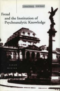 Book Cover for Freud and the Institution of Psychoanalytic Knowledge by Sarah Winter