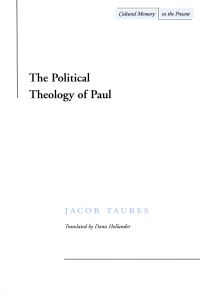 Book Cover for The Political Theology of Paul by Jacob Taubes, Aleida Assmann