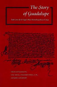 Book Cover for The Story of Guadalupe by Luis Lasso de la Vega, Lisa Sousa, Stafford Poole, James Lockhart, Miguel Sánchez