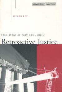 Book Cover for Retroactive Justice by István Rév