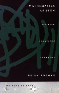 Book Cover for Mathematics as Sign by Brian Rotman