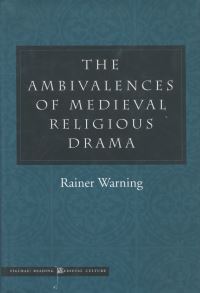 Book Cover for The Ambivalences of Medieval Religious Drama by Rainer Warning