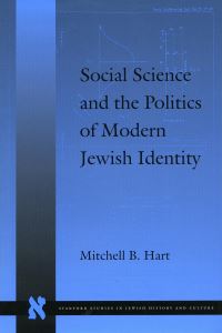 Book Cover for Social Science and the Politics of Modern Jewish Identity by Mitchell Bryan Hart
