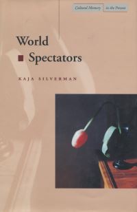 Book Cover for World Spectators by Kaja Silverman