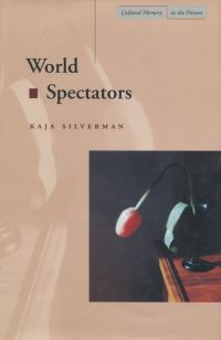 Book Cover for World Spectators by Kaja Silverman