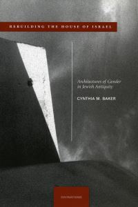 Book Cover for Rebuilding the House of Israel by Cynthia M Baker