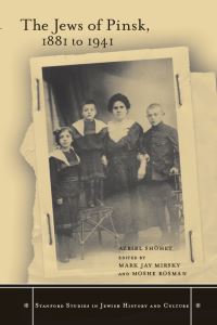 Book Cover for The Jews of Pinsk, 1881 to 1941 by Azriel Shohet