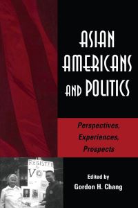 Book Cover for Asian Americans and Politics by Gordon H Chang