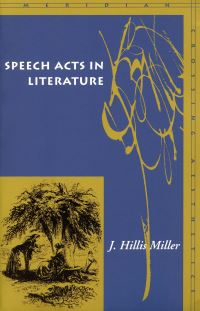 Book Cover for Speech Acts in Literature by J Hillis Miller