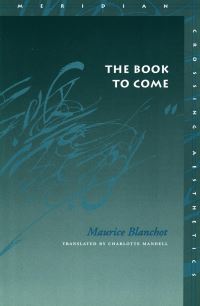 Book Cover for The Book to Come by Maurice Blanchot, Charlotte Mandell