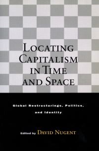 Book Cover for Locating Capitalism in Time and Space by David Nugent