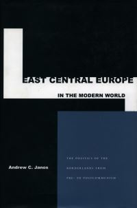 Book Cover for East Central Europe in the Modern World by Andrew C Janos