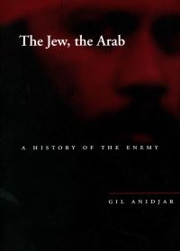 Book Cover for The Jew, the Arab by Gil Anidjar