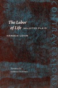 Book Cover for The Labor of Life by Hanoch Levin
