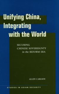 Book Cover for Unifying China, Integrating With the World by Allen Carlson