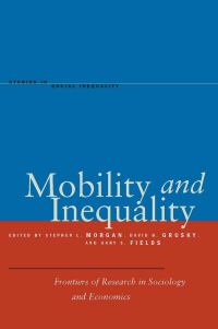 Book Cover for Mobility and Inequality by Stephen L Morgan, David B Grusky, Gary S Fields