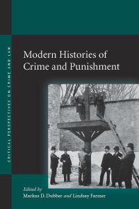 Book Cover for Modern Histories of Crime and Punishment by Markus Dirk Dubber, Lindsay Farmer