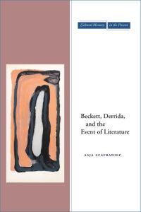 Book Cover for Beckett, Derrida, and the Event of Literature by Asja Szafraniec