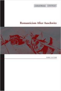 Book Cover for Romanticism After Auschwitz by Sara Emilie Guyer