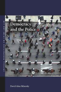 Book Cover for Democracy and the Police by David A Sklansky