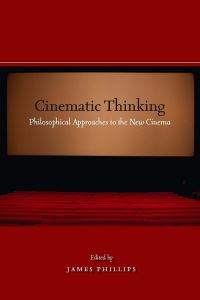 Book Cover for Cinematic Thinking by James Phillips