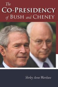 Book Cover for The Co-Presidency of Bush and Cheney by Shirley Anne Warshaw
