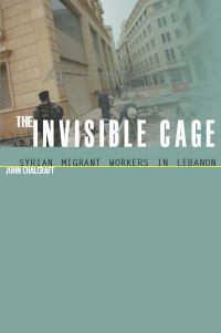 Book Cover for The Invisible Cage by John Chalcraft