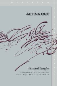 Book Cover for Acting Out by Bernard Stiegler
