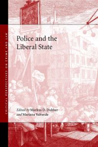 Book Cover for Police and the Liberal State by Markus Dirk Dubber, Mariana Valverde