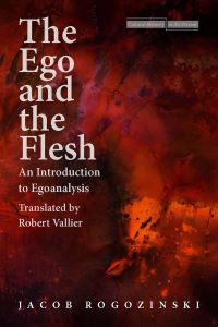 Book Cover for The Ego and the Flesh by Jacob Rogozinski, Robert Vallier