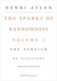 Book Cover for The Sparks of Randomness. Volume 2 The Atheism of Scripture by Henri Atlan