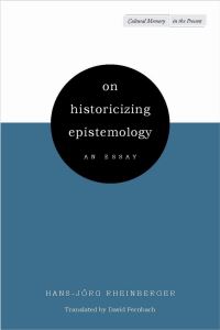 Book Cover for On Historicizing Epistemology by HansJörg Rheinberger