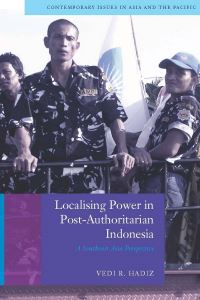 Book Cover for Localising Power in Post-Authoritarian Indonesia by Vedi R Hadiz
