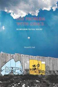 Book Cover for The Problem With Grace by Vincent W Lloyd