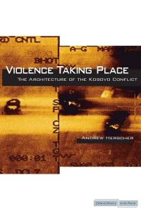 Book Cover for Violence Taking Place by Andrew Herscher