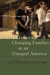 Book Cover for Social Class and Changing Families in an Unequal America by Marcia J Carlson, Paula England