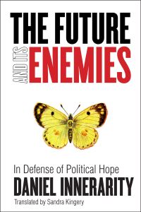 Book Cover for The Future and Its Enemies by Daniel Innerarity, Sandra Kingery