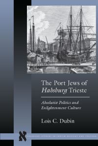 Book Cover for The Port Jews of Habsburg Trieste by Lois C Dubin
