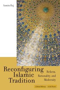 Book Cover for Reconfiguring Islamic Tradition by Samira Haj