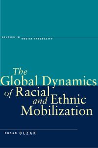 Book Cover for The Global Dynamics of Racial and Ethnic Mobilization by Susan Olzak