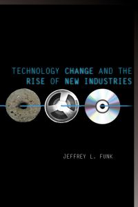Book Cover for Technology Change and the Rise of New Industries by Jeffrey L Funk