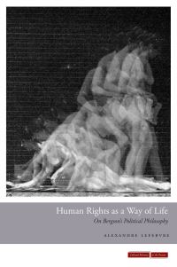 Book Cover for Human Rights as a Way of Life by Alexandre Lefebvre