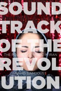 Book Cover for Soundtrack of the Revolution by Nahid Seyedsayamdost
