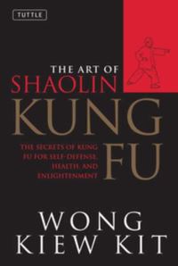 Book Cover for Art of Shaolin Kung Fu, The by Wong Kiew Kit