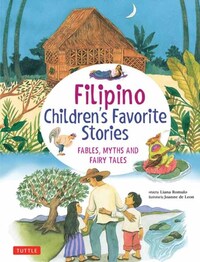 Book Cover for Filipino Children's Favorite Stories by Liana Romulo, Joanne De Leon