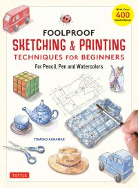Book Cover for Foolproof Sketching & Painting Techniques for Beginners by Tomoko Kuramae