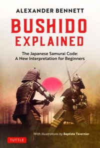 Book Cover for Bushido Explained by Alexander Bennett, Baptiste Tavernier